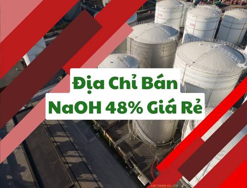 Địa Chỉ Bán NaOH 48% Giá Rẻ - Xút